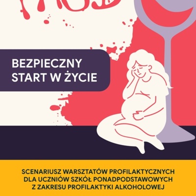 Scenariusz warsztatów profilaktycznych „FASD - Bezpieczny start w życie” 
dla nauczycieli uczniów szkół ponadpodstawowych 