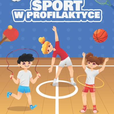 Scenariusz „SPORT W PROFILAKTYCE” 